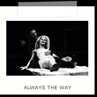 ALWAYS THE WAY