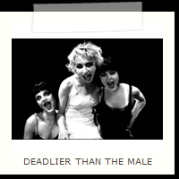 DEADLIER THAN THE MALE
